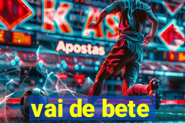 vai de bete